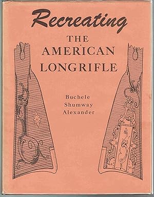 Immagine del venditore per Recreating the American Longrifle venduto da Hyde Brothers, Booksellers