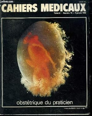 Image du vendeur pour Cahiers mdicaux Tome 8 N13 5 janvier 1983 Obsttrique du praticien Sommaire: Obsttrique pour le praticien; L'embryogense deux bons mois pour une bonne vie; L'chographie et la grossesse normale . mis en vente par Le-Livre