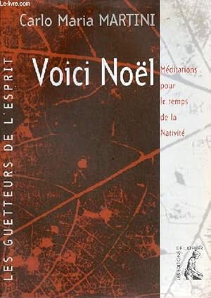 Image du vendeur pour Voici Nol - Dieu vient dans notre nuit - Mditations pour le temps de la Nativit - Collection les guetteurs de l'esprit. mis en vente par Le-Livre