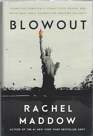 Image du vendeur pour BLOWOUT; CORRUPTED DEMOCRACY, ROGUE STATE RUSIA, AND THE RICHEST, MOST DESTRUCTIVE INDUSTRY ON EARTH mis en vente par Columbia Books, ABAA/ILAB, MWABA