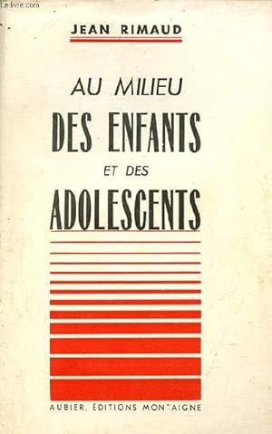 Seller image for Au milieu des enfants et des adolescents. for sale by Le-Livre