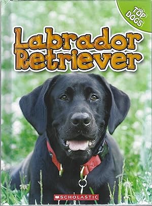 Bild des Verkufers fr LABRADOR RETRIEVER (Top Dogs) zum Verkauf von Columbia Books, ABAA/ILAB, MWABA