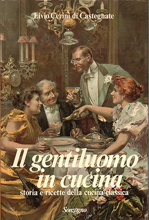 Seller image for Il gentiluomo in cucina Storia e ricette della cucina classica for sale by Di Mano in Mano Soc. Coop