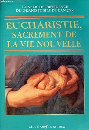 Immagine del venditore per Conseil de prsidence du Grand Jubil de l'An 2000 - Eucharistie, sacrement de la vie nouvelle. venduto da Le-Livre