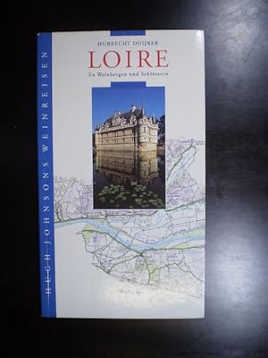 Loire. Zu Weinbergen und Schlössern