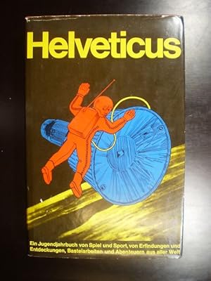 Helveticus. Schweizer Jugendbuch, Band 27. Ein buntes Jahrbuch von Spiel und Sport, von Erfindung...