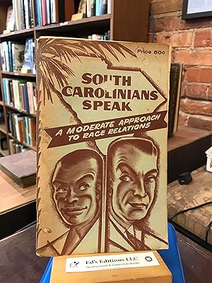 Imagen del vendedor de South Carolinians Speak: A Moderate Approach to Race Relations a la venta por Ed's Editions LLC, ABAA