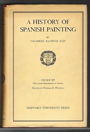 Imagen del vendedor de A History of Spanish Painting. Volume XIV: The Later Renaissance in Castile. Edited by Harold E. Wethey. a la venta por La Librera, Iberoamerikan. Buchhandlung