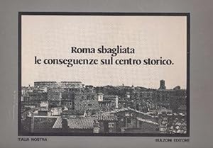 Roma sbagliata, le conseguenze sul centro storico. Contributo della sezione romana di Italia Nost...