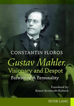 Bild des Verkufers fr Gustav Mahler, Visionary and Despot : Portrait of a Personality zum Verkauf von GreatBookPricesUK