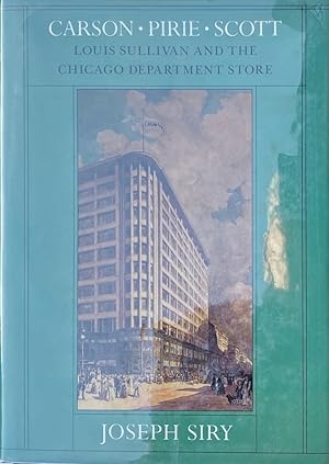 Bild des Verkufers fr Carson Pirie Scott: Louis Sullivan and the Chicago Department Store zum Verkauf von Trevian Books