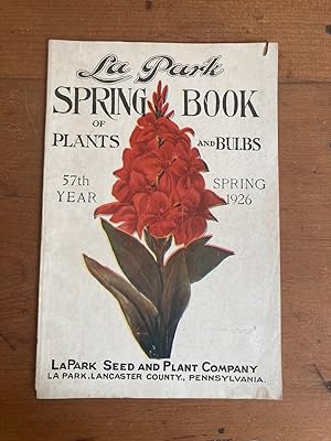 LA PARK SPRING BOOK OF PLANTS AND BULBS. SPRING 1926