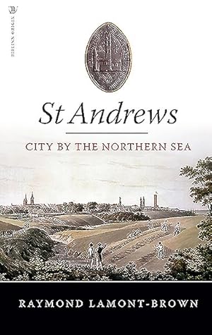 Seller image for St Andrews : City by the Northern Sea for sale by GreatBookPricesUK