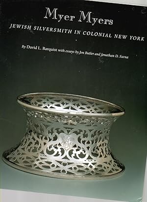 Seller image for Myer Myers: Jewish Silversmith in Colonial New York for sale by Mossback Books