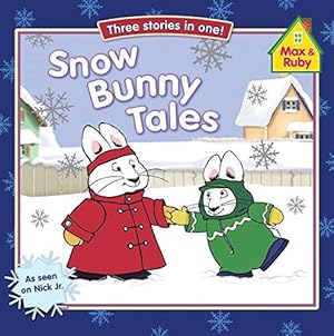 Imagen del vendedor de Snow Bunny Tales (Max and Ruby) a la venta por WeBuyBooks