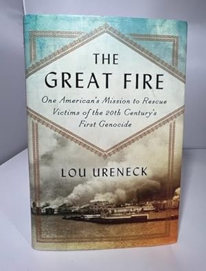 Seller image for The Great Fire: One American's Mission to Rescue Victims of the 20th Century's First Genocide for sale by P&D Books