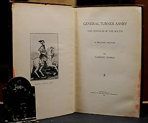 General Turner Ashby: The Centaur of the South, A Military Sketch