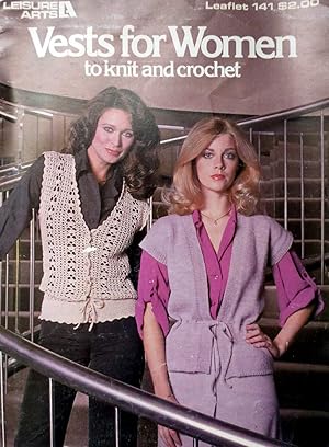 Leisure Arts Leaflet #141: Vests for Women to Knit & Crochet