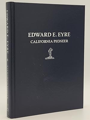 Edward E. Eyre: California Pioneer.