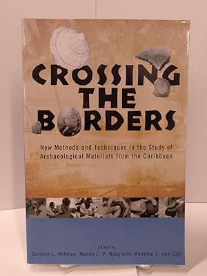 Image du vendeur pour Crossing the Borders: New Methods and Techniques in the Study of Archaeological Materials from the Caribbean mis en vente par Chamblin Bookmine