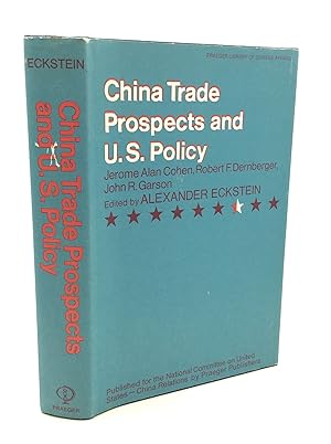 Imagen del vendedor de CHINA TRADE PROSPECTS AND U.S. POLICY a la venta por Kubik Fine Books Ltd., ABAA