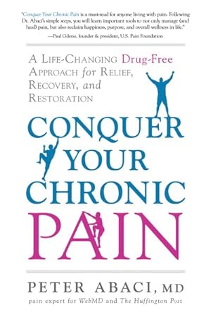 Bild des Verkufers fr Conquer Your Chronic Pain : A Life-Changing Drug-Free Approach for Relief, Recovery, and Restoration zum Verkauf von GreatBookPrices