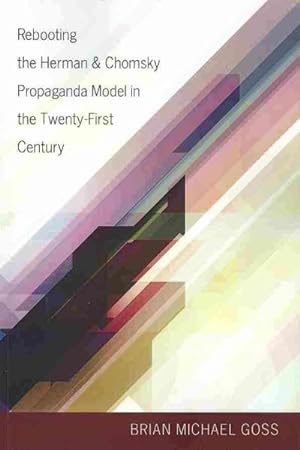 Seller image for Rebooting the Herman & Chomsky Propaganda Model in the Twenty-First Century for sale by GreatBookPrices
