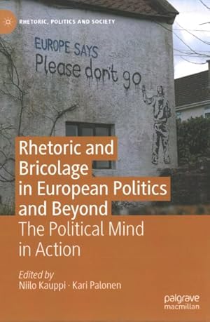 Immagine del venditore per Rhetoric and Bricolage in European Politics and Beyond : The Political Mind in Action venduto da GreatBookPrices