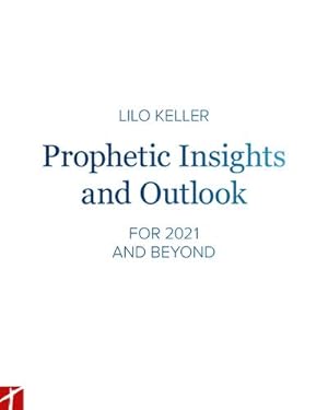 Seller image for Prophetic Insights and Outlook : FOR 2021 AND BEYOND for sale by Smartbuy