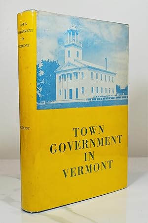 Imagen del vendedor de TOWN GOVERNEMENT IN VERMONT, or "Making Democracy 'Democ'" a la venta por Lost Time Books