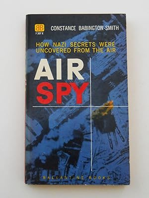 Air Spy - How Nazi Secrets Were Uncovered from the Air