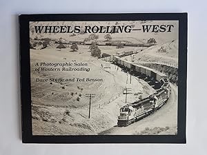 Seller image for Wheels Rolling - West : A Photographic Salon of Western Railroading for sale by masted books