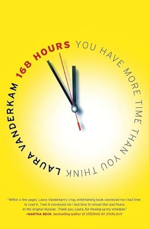 Bild des Verkufers fr 168 Hours : You Have More Time Than You Think zum Verkauf von AHA-BUCH GmbH