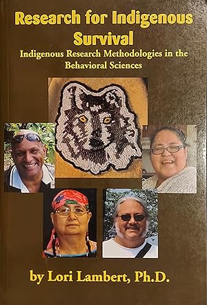 Research for Indigenous Survival: Indigenous Research Methodologies in the Behavioral Sciences