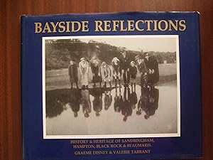 Bayside Reflections: History & Heritage Sandringham, Hampton, Black Rock