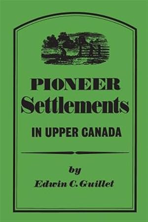 Seller image for Pioneer Settlements in Upper Canada for sale by GreatBookPrices