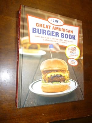 Immagine del venditore per The Great American Burger Book: How to Make Authentic Regional Hamburgers at Home venduto da Gargoyle Books, IOBA