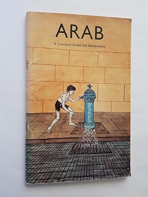 Arab : A Liverpool Street Kid Remembers