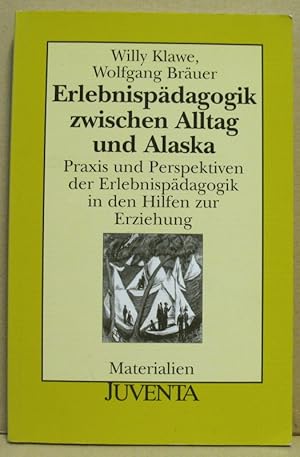 Bild des Verkufers fr Erlebnispdagogik zwischen Alltag und Alaska. Praxis und Perspektiven der Erlebnispdagogik in den Hilfen zur Erziehung. zum Verkauf von Nicoline Thieme