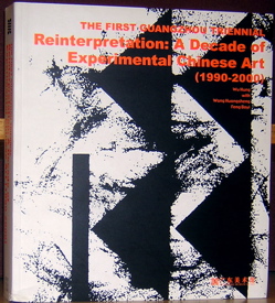 Imagen del vendedor de The First Guangzhou Triennial. Reinterpretation: A Decade of Experimental Chinese Art (1990 - 2000) a la venta por Moe's Books