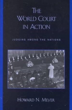 Seller image for World Court in Action : Judging Among the Nations for sale by GreatBookPrices