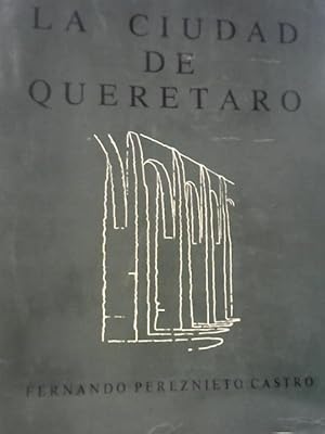 Image du vendeur pour La Ciudad De Queretaro mis en vente par World of Rare Books