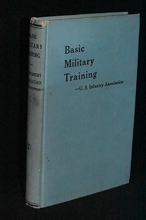 Basic Military Training: An Infantry Manual for the Two-Year Basic Courses for the R.O.T.C.