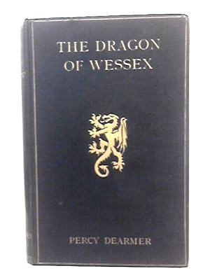 Bild des Verkufers fr The Dragon of Wessex, a Story of the Days of Alfred zum Verkauf von World of Rare Books