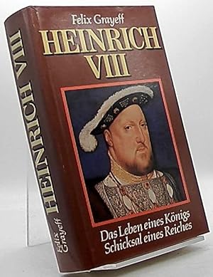 Bild des Verkufers fr Heinrich VIII.Das Leben eines Knigs. Schicksal eines Reiches. zum Verkauf von Antiquariat Unterberger