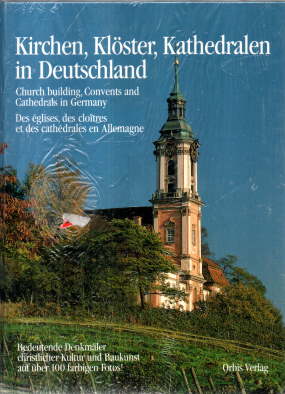Kirchen, Klöster, Kathedralen in Deutschland. Bedeutende Denkmäler christlicher Kultur und Baukun...