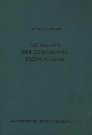 Bild des Verkufers fr Die Namen der Gemarkung Klein-Auheim. [mit allen Kartenbeilgen] von / Hanauer Geschichtsbltter ; Bd. 27 zum Verkauf von Versandantiquariat Ottomar Khler