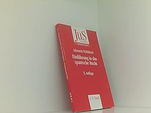 Bild des Verkufers fr Einfhrung in das spanische Recht: Das Verfassungs-, Zivil-, Wirtschafts- und Arbeitsrecht Spaniens (JuS-Schriftenreihe/Auslndisches Recht, Band 119) zum Verkauf von Book Broker