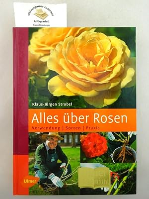 Bild des Verkufers fr Alles ber Rosen Verwendung, Sorten, Praxis zum Verkauf von Chiemgauer Internet Antiquariat GbR