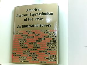 Seller image for American Abstract Expressionism of the 1950s: An Illustrated Survey With Artists' Statements, Artwork, and Biographies for sale by Book Broker